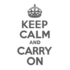 Keep Calm and Carry On