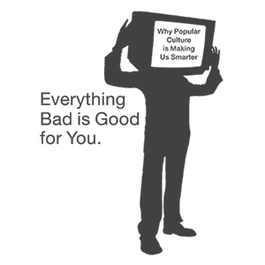 everything bad is good for you