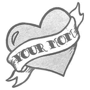 your mom