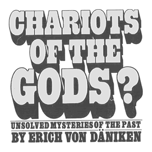 Chariots of the Gods? Chariots of the Gods?