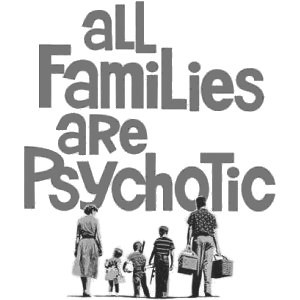 All Families Are Psychotic
