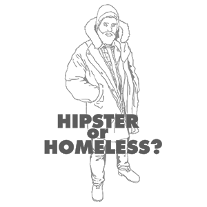 hipster or homeless