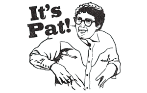 it's pat it's pat