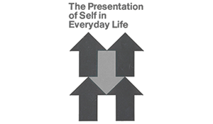 The Presentation of Self in Everyday Life