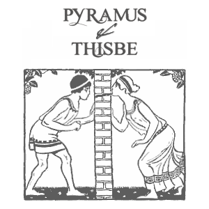 Pyramus and Thisbe Pyramus and Thisbe