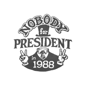 Nobody for President Nobody for President